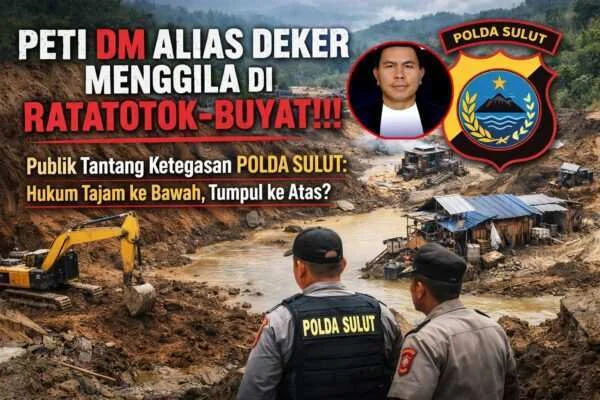 PETI Diduga Milik DM Alias Deker Menggila di Ratatotok–Buyat, Publik Tantang Ketegasan Polda Sulawesi Utara: Hukum Tajam ke Bawah, Tumpul ke Atas?