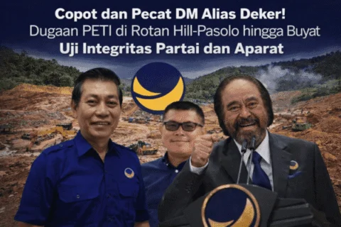 Copot dan Pecat DM Alias Deker! Jangan Biarkan Partai NasDem Tercoreng oleh Dugaan PETI di Rotan Hill–Pasolo hingga Buyat