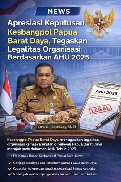 Apresiasi Keputusan Kesbangpol Papua Barat Daya, Tegaskan Legalitas Organisasi Berdasarkan AHU 2025