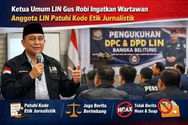 Ketua Umum LIN Gus Robi Ingatkan Wartawan Anggota LIN Patuhi Kode Etik Jurnalistik