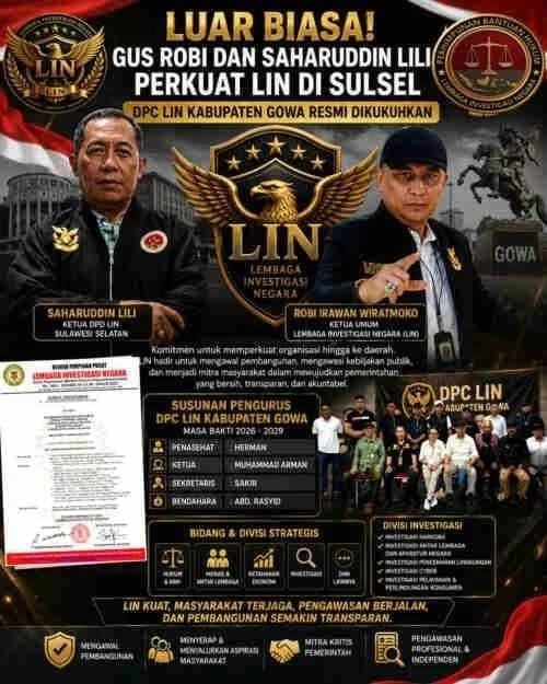 Luar Biasa! Gus Robi dan Saharuddin Lili Perkuat LIN di Sulsel, DPC LIN Kabupaten Gowa Resmi Dikukuhkan