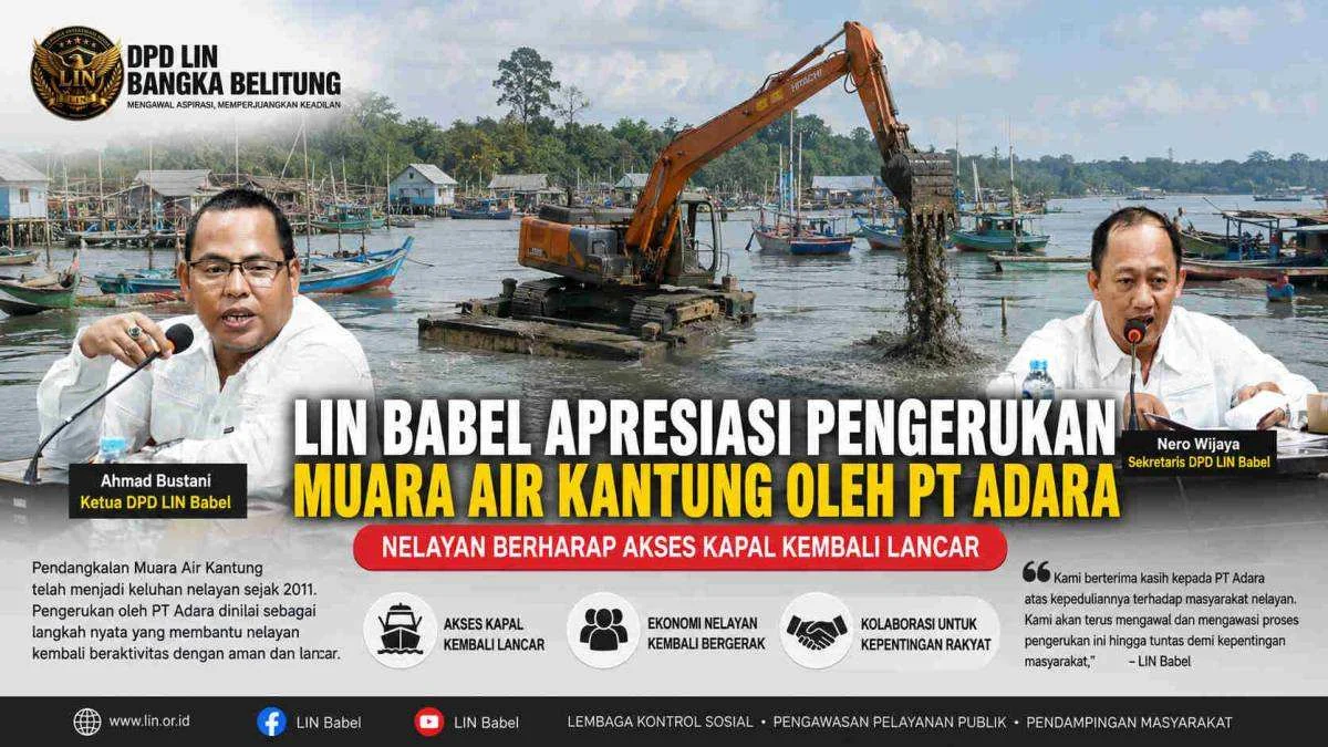 LIN Babel Apresiasi Pengerukan Muara Air Kantung oleh PT Adara, Nelayan Harapkan Akses Pelayaran Kembali Normal
