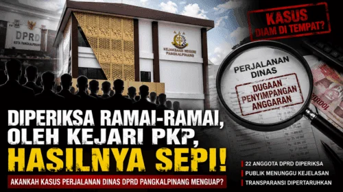 Diperiksa 22 Anggota DPRD, Tapi Kasus Jalan di Tempat? Publik Tagih Kejelasan Kejari Pangkalpinang soal Dugaan Perjalanan Dinas