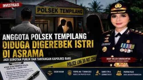 Anggota Polsek Tempilang Diduga Digerebek Istri di Asrama, Jadi Sorotan Publik dan Tantangan Kapolres Baru