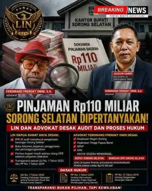 Pinjaman Rp110 Miliar Sorong Selatan Dipersoalkan, LIN Desak Audit, Advokat Frengky Onim Minta Aparat Penegak Hukum Panggil Bupati dan Banggar DPRD