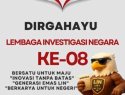 Refleksi Kritis Menyongsong HUT Ke-8 Lembaga Investigasi Negara (LIN): Mewujudkan Pemerintahan Bersih atau Sekadar Janji?
