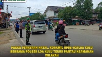 Pasca Perayaan Natal, Koramil 0906-02/Loa Kulu bersama Polsek Loa Kulu Terus Pantau Keamanan Wilayah