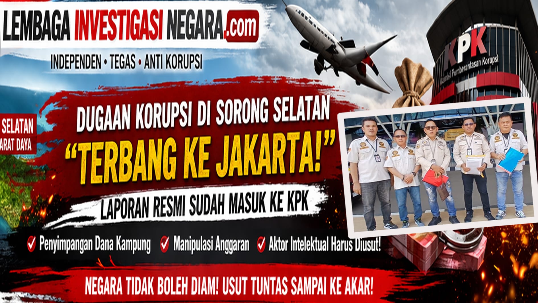 Dugaan Korupsi di Sorong Selatan Resmi Dilaporkan ke Pusat, Negara Tidak Boleh Diam!