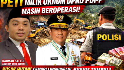 Perintah Gubernur Basmi Perusakan Hutan Diuji! PETI Benteng Kotabunan Diduga Milik Oknum DPRD PDI-P Rahman Salehe Masih Beroperasi