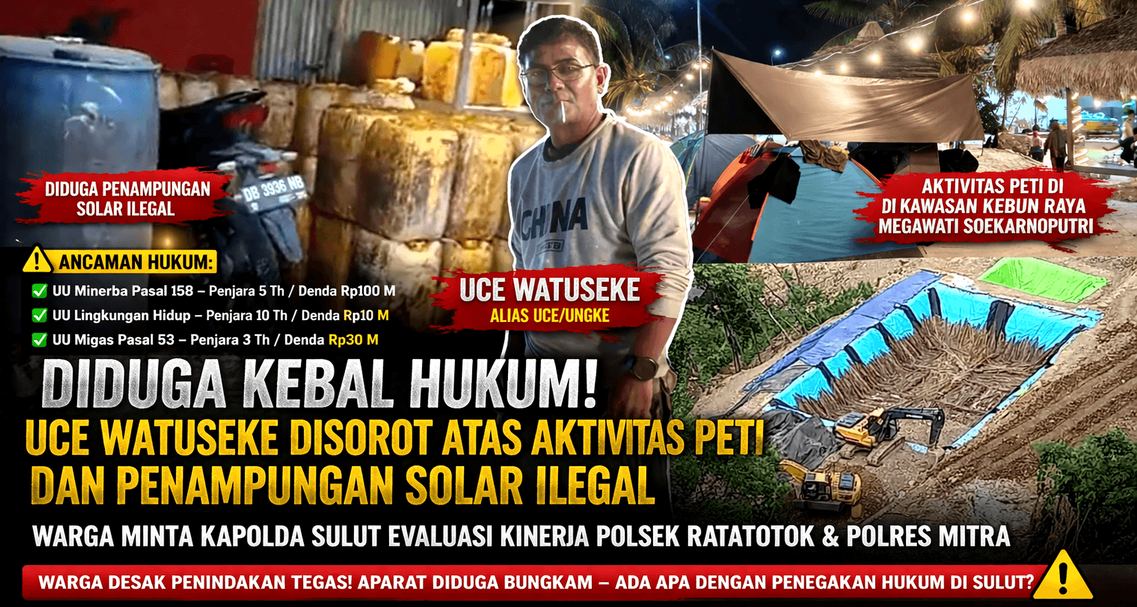 Diduga Kebal Hukum! Uce Watuseke Alias Uce/Ungke Disorot atas Aktivitas PETI dan Penampungan Solar Ilegal