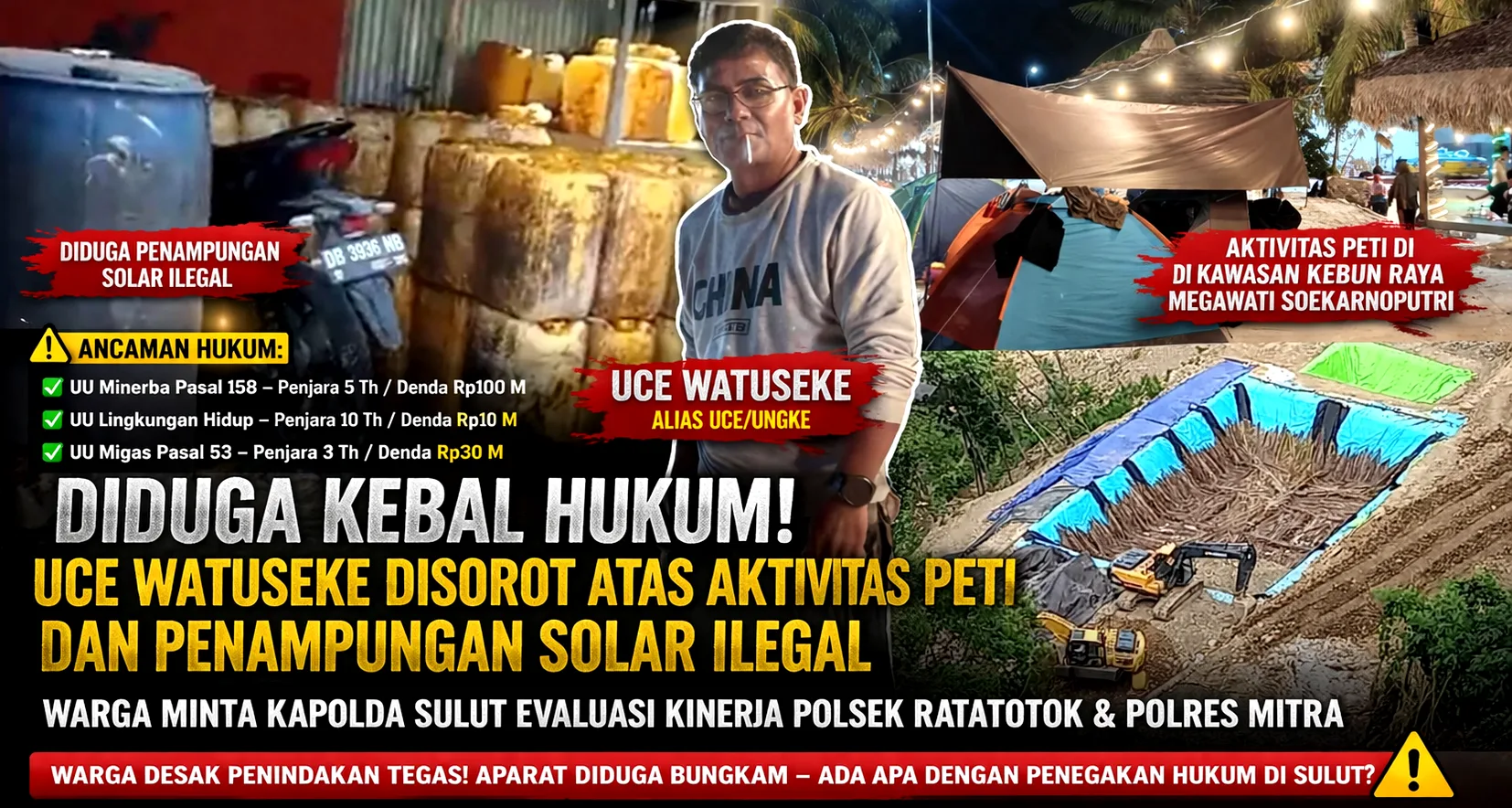 Diduga Kebal Hukum! Uce Watuseke Alias Uce/Ungke Disorot atas Aktivitas PETI dan Penampungan Solar Ilegal