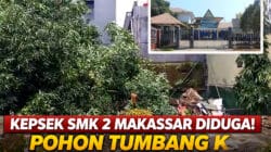 PLT KEPSEK SMK 2 MAKASSAR DISOROT! DIDUGA ABAIKAN TUGAS—POHON TUMBANG TAK KUNJUNG DITANGANI