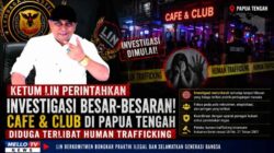 KETUM LIN PERINTAHKAN INVESTIGASI BESAR-BESARAN! Cafe & Club di Papua Tengah Diduga Terlibat Human Trafficking