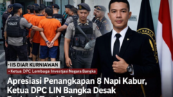 Apresiasi Penangkapan 8 Napi Kabur, Ketua DPC LIN Bangka Desak Evaluasi Total Polres
