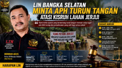 LIN Bangka Selatan Minta APH Turun Tangan Atasi Kisruh Lahan Jeriji