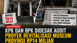 KPK dan BPK Didesak Audit Proyek Revitalisasi Museum Provinsi Rp14 Miliar
