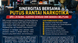 SINERGITAS BERSAMA PUTUS RANTAI NARKOTIKA DPD LIN BABEL AUDENSI BNN BANGKA BELITUNG