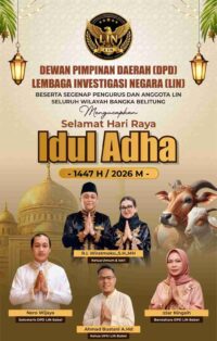 LIN Babel Ucapkan Selamat Hari Raya Idul Adha 1447 H 2026 M Mari Semangat Berkurban, Tanamkan Peduli dan Keikhlasan