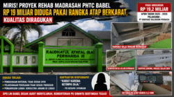 MIRIS! PROYEK REHAB MADRASAH PHTC BABEL Rp19 MILIAR DIDUGA GUNAKAN RANGKA ATAP BERKARAT, KUALITAS PEKERJAAN DISOROT