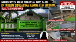 MIRIS! PROYEK REHAB MADRASAH PHTC BABEL Rp19 MILIAR DIDUGA GUNAKAN RANGKA ATAP BERKARAT, KUALITAS PEKERJAAN DISOROT