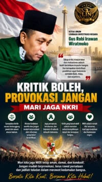 Ketua Umum Lembaga Investigasi Negara Gus Robi Irawan Wiratmoko: Kritik Boleh, Provokasi Jangan; Mari Jaga NKRI