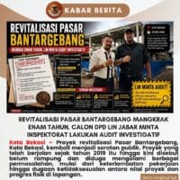 Revitalisasi Pasar Bantargebang Mangkrak Enam Tahun, Calon DPD LIN Jabar Minta Inspektorat Lakukan Audit Investigatif