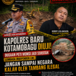 Kapolres Baru Kotamobagu Diuji! Dugaan PETI Monsi Jadi Sorotan, LIN: Jangan Sampai Negara Kalah oleh Tambang Ilegal