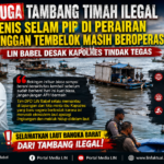 Diduga Tambang Timah Ilegal Jenis Selam PIP di Perairan Keranggan Tembelok Masih Beroperasi, DPD LIN Babel Desak APH Bertindak Tegas