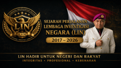 Sejarah Perjalanan Lembaga Investigasi Negara (LIN): Dari Berdiri Tahun 2017 hingga Konsolidasi Nasional 2026