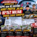 Ketua Mandala IV LIN Jackson Sambow Desak KPK dan Kejagung Audit Proyek Jalan Rp152 Miliar, Kementerian PU Diminta Evaluasi Pejabat Terkait Jika Terbukti Bersalah.