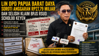 LIN DPD Papua Barat Daya Soroti Rp27,79 Miliar yang Belum Didukung Administrasi Memadai dan Selisih Klaim BPJS RSUD Scholoo Keyen