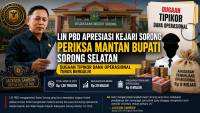 LIN PBD Apresiasi Kejari Sorong Periksa Mantan Bupati Sorong Selatan, Dugaan Tipikor Dana Operasional Terus Bergulir