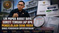 LIN Papua Barat Daya Soroti Temuan LHP BPK: Pengelolaan Dana Hibah Dinas Pendidikan Dipertanyakan