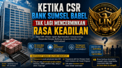 Ketika CSR Bank Sumsel Babel Tak Lagi Mencerminkan Rasa Keadilan Transparansi Dinilai Menjadi Kunci Menjaga Kepercayaan Publik