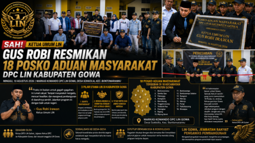 Sah! Ketua Umum LIN Gus Robi Resmikan 18 Posko Aduan Masyarakat DPC Kabupaten Gowa