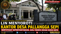 LIN Soroti Kantor Desa Pallangga Sepi, Ahli Waris Pertanyakan Dasar Sertifikat dan Desak Buka Data Pertanahan