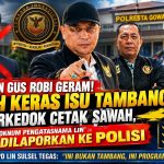 Ketum LIN Gus Robi Geram! Bantah Keras Isu Tambang Berkedok Cetak Sawah, Oknum Pengatasnama LIN Dilaporkan ke Polisi